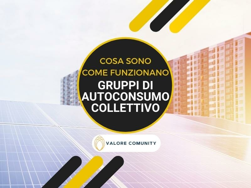 Gruppi di autoconsumo collettivo: cosa sono e come funzionano