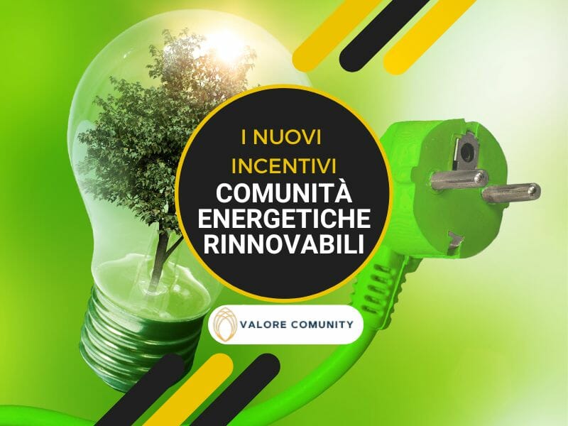 I nuovi incentivi per le comunità energetiche rinnovabili