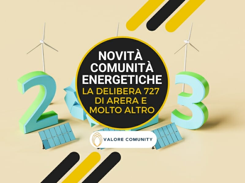 Tutte le ultime novità sulle comunità energetiche compresa la delibera 727 di Arera