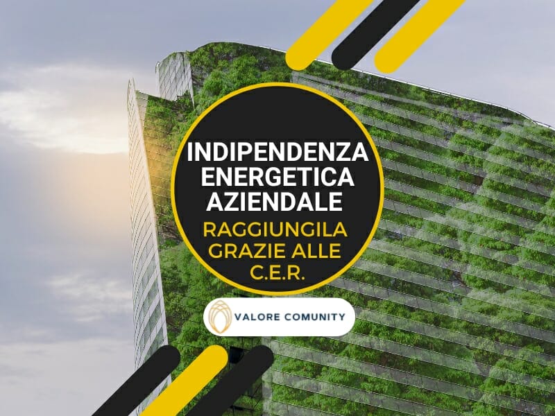 Raggiungere l'indipendenza energetica aziendale: la soluzione delle comunità energetiche