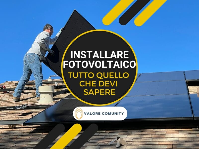 Installare un impianto fotovoltaico: tutto quello che devi sapere