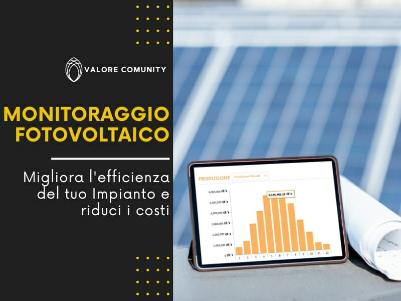 Monitoraggio Fotovoltaico: Migliora l'Efficienza del Tuo Impianto e Riduci i Costi con un Controllo Costante