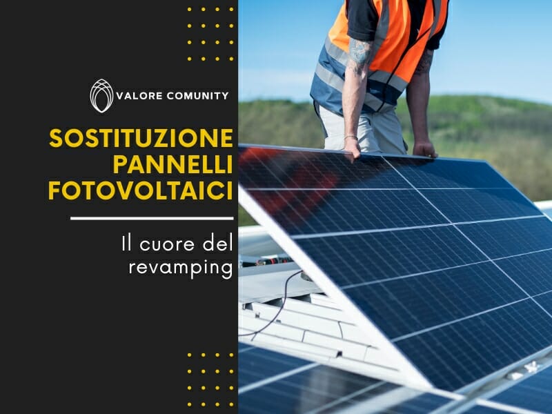 Perché la sostituzione dei pannelli fotovoltaici è l'intervento principale del revamping fotovoltaico? Scopriamo tutti i segreti di questo intervento