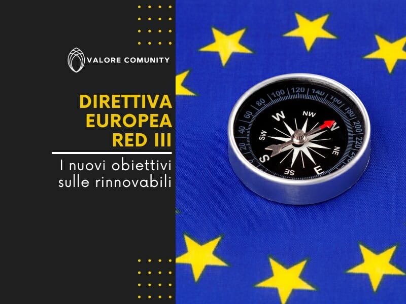 Direttiva RED III: cosa cambierà per gli obiettivi definiti sulle in merito alle rinnovabili da raggiungere entro il 2030